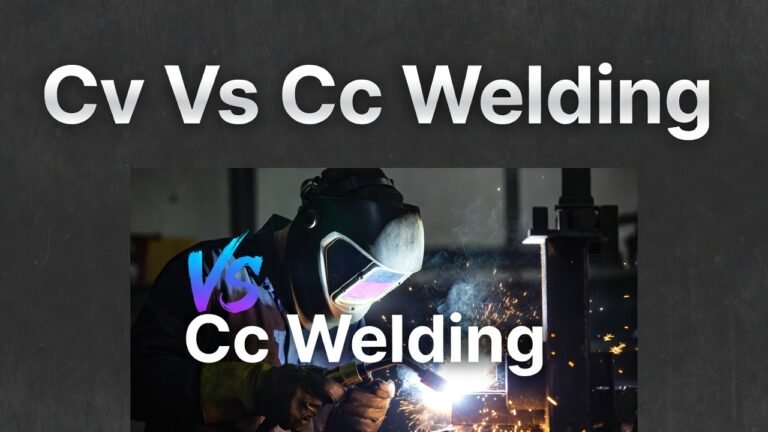 Cv Vs Cc Welding