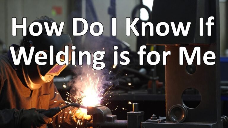 How Do I Know If Welding is for Me